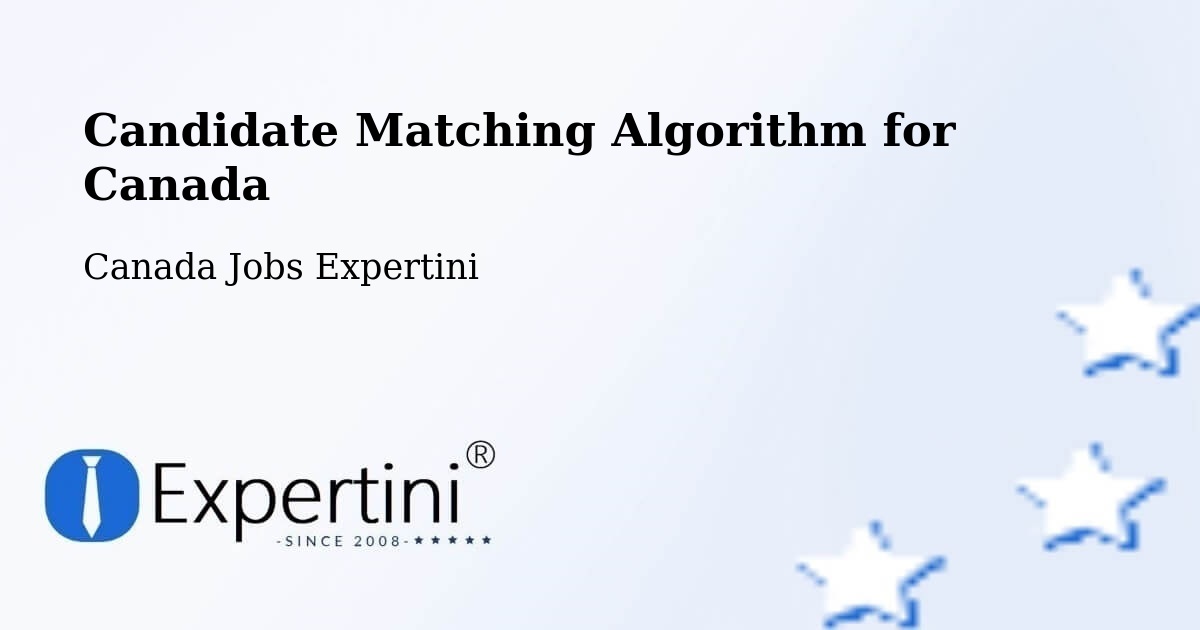 Candidate Matching Algorithm Overview – Beaumont - Canada Jobs Expertini